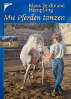 Mit Pferden tanzen - Klaus Ferdinand Hempfling Nordrhein-Westfalen - Neuss Vorschau