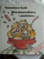 Hannelore Kohl "Was Journalisten anrichten"Kochbuch Rezepte Humor Nordrhein-Westfalen - Dorsten Vorschau