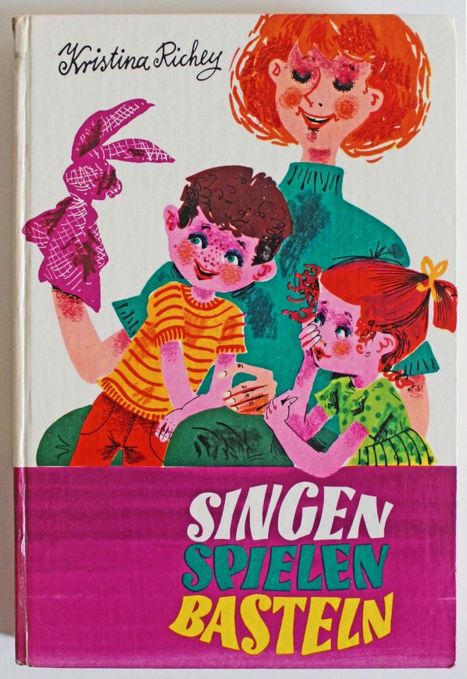 Singen Spielen Basteln, Kristina Richey, für Mutter + Kind 1967 in Hamburg