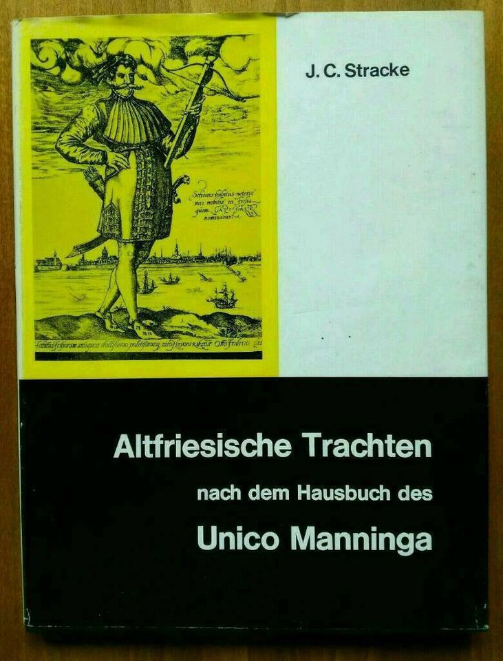 Altfriesische Trachten nach dem Hausbuch des Unico Manninga in Wilhelmshaven