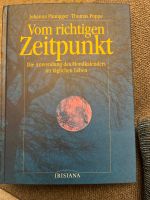 Vom richtigen Zeitpunkt von Johanna Paungger  über Einfluss Mond Bayern - Regensburg Vorschau