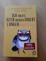 "Ich dachte älter werden dauert länger" von Lucinde Hutzenlaub Baden-Württemberg - Kenzingen Vorschau