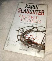 Karin Slaughter, Buch: Blutige Fesseln, Hardcover Sachsen-Anhalt - Tangermünde Vorschau