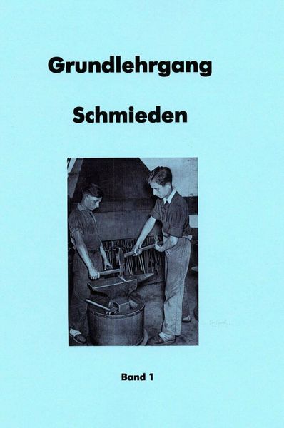 Grundlehrgang Schmieden Band 1&2 Amboss Esse Schmiedehammer Lehrgang Buch NEU! 