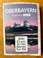 Oberbayern Reiseführer NEU  "1000 places to see before you die" Nordrhein-Westfalen - Korschenbroich Vorschau