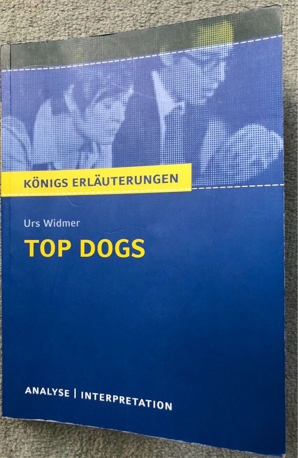 Top Dogs Königserläuterungen von Urs Widmer in Groß-Gerau