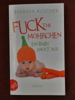 Barbara Ruscher : Fuck the Möhrchen – ein Baby packt aus Kreis Ostholstein - Eutin Vorschau