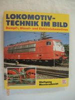 "Lokomotiv-Technik im Bild"  v. Wolfgang Messerschmidt Niedersachsen - Bad Bodenteich Vorschau