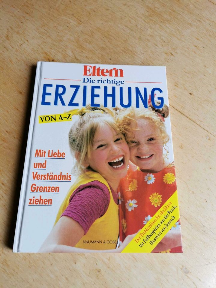 Eltern Die richtige Erziehung von A-Z mit Liebe und Verständnis in Bayern - Neuenmarkt