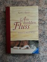 Buch "Am dunklen Fluss" von Kathi Appelt, neu Sachsen-Anhalt - Merseburg Vorschau