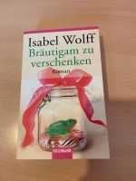 Isabel Wolff Bräutigam zu verschenken Buch Roman München - Pasing-Obermenzing Vorschau