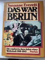 Das war Berlin Susanne Everett Jahre einer Weltstadt 1918 - 1945 Niedersachsen - Drochtersen Vorschau