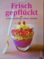 Kochbuch & Backbuch mit Kräutern, Blüten und Früchten Thüringen - Erfurt Vorschau