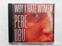 Pere Ubu: "Why I hate Women" Baden-Württemberg - Ehingen (Donau) Vorschau