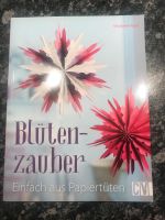 Buch Blütenzauber neu „Tolle Blüten aus Tüten“ Bayern - Augsburg Vorschau