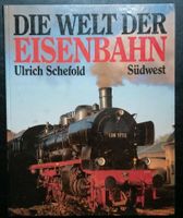Die Welt der Eisenbahn, Ulrich Schefold, gebraucht Baden-Württemberg - Staufen im Breisgau Vorschau
