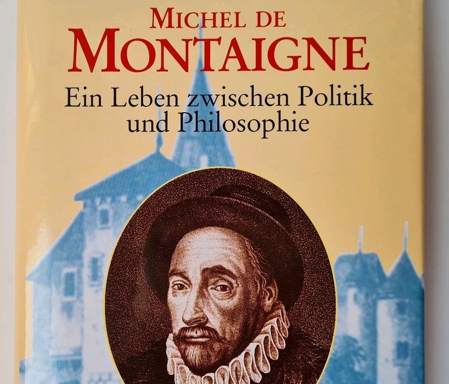 Michel Montaigne Biografie Buch Politik Philosophie in Neuhausen