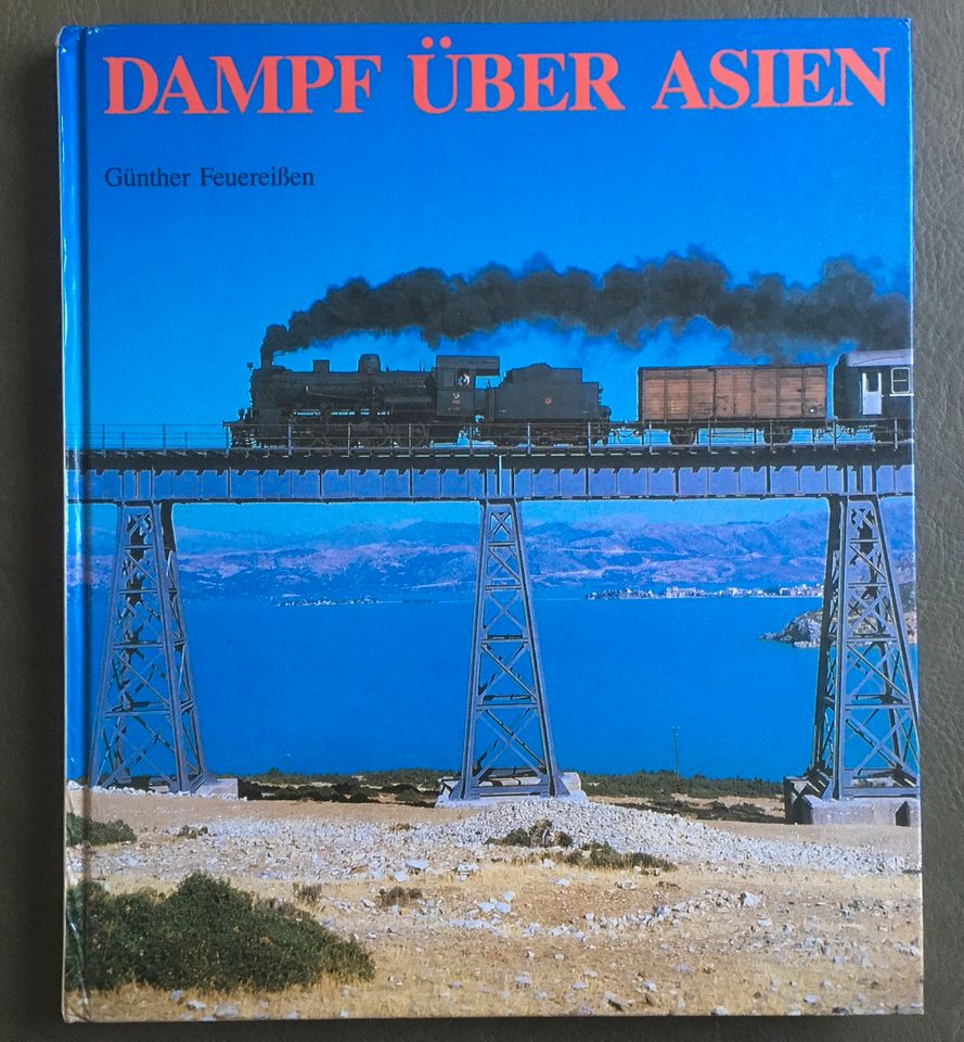 Buch Feuereißen Dampf über Asien Eisenbahn Romantik Dampflok in Erfurt