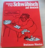 schwäbisch auf Deutsch/Friedrich E. Vogt/Verlag:Bruckmann München Baden-Württemberg - Filderstadt Vorschau