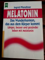 Melatonin. Das Wunderhormon, das aus dem Körper kommt. Hessen - Fulda Vorschau